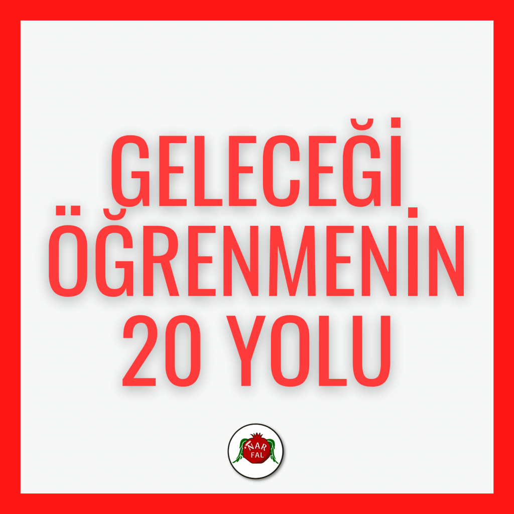 GELECEĞİ ÖĞRENMENİN 20 YOLU