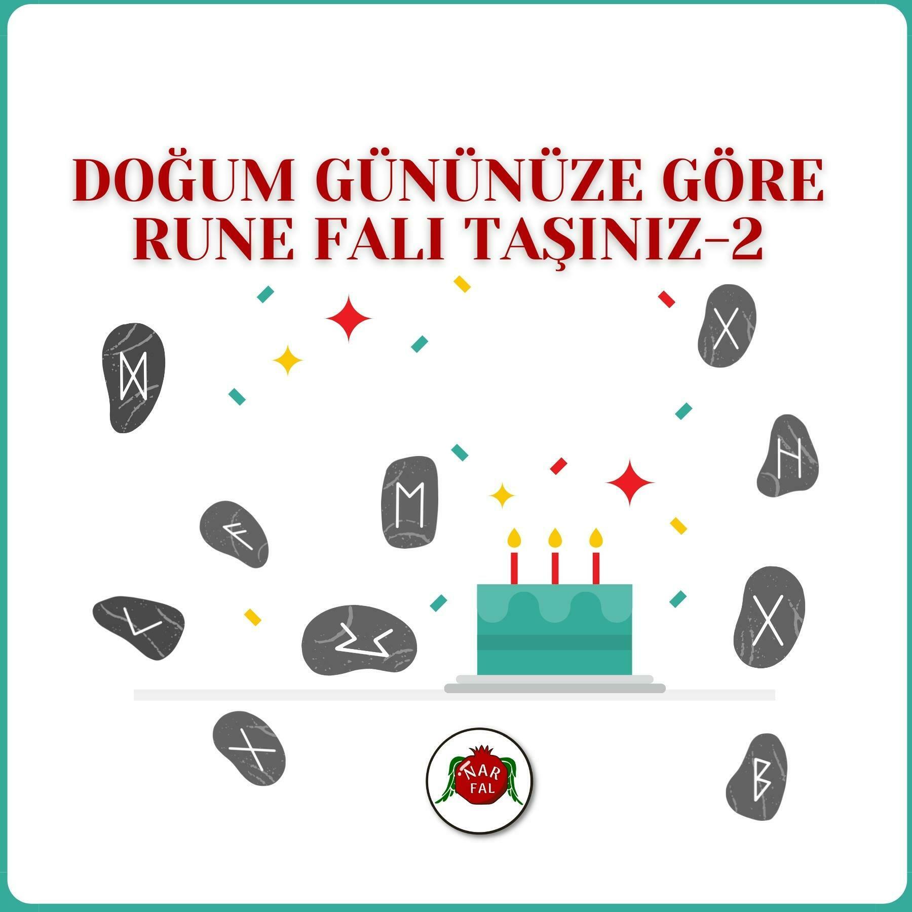 DOĞUM GÜNÜNÜZE GÖRE RUNE TAŞ FALI TAŞINIZ: 2