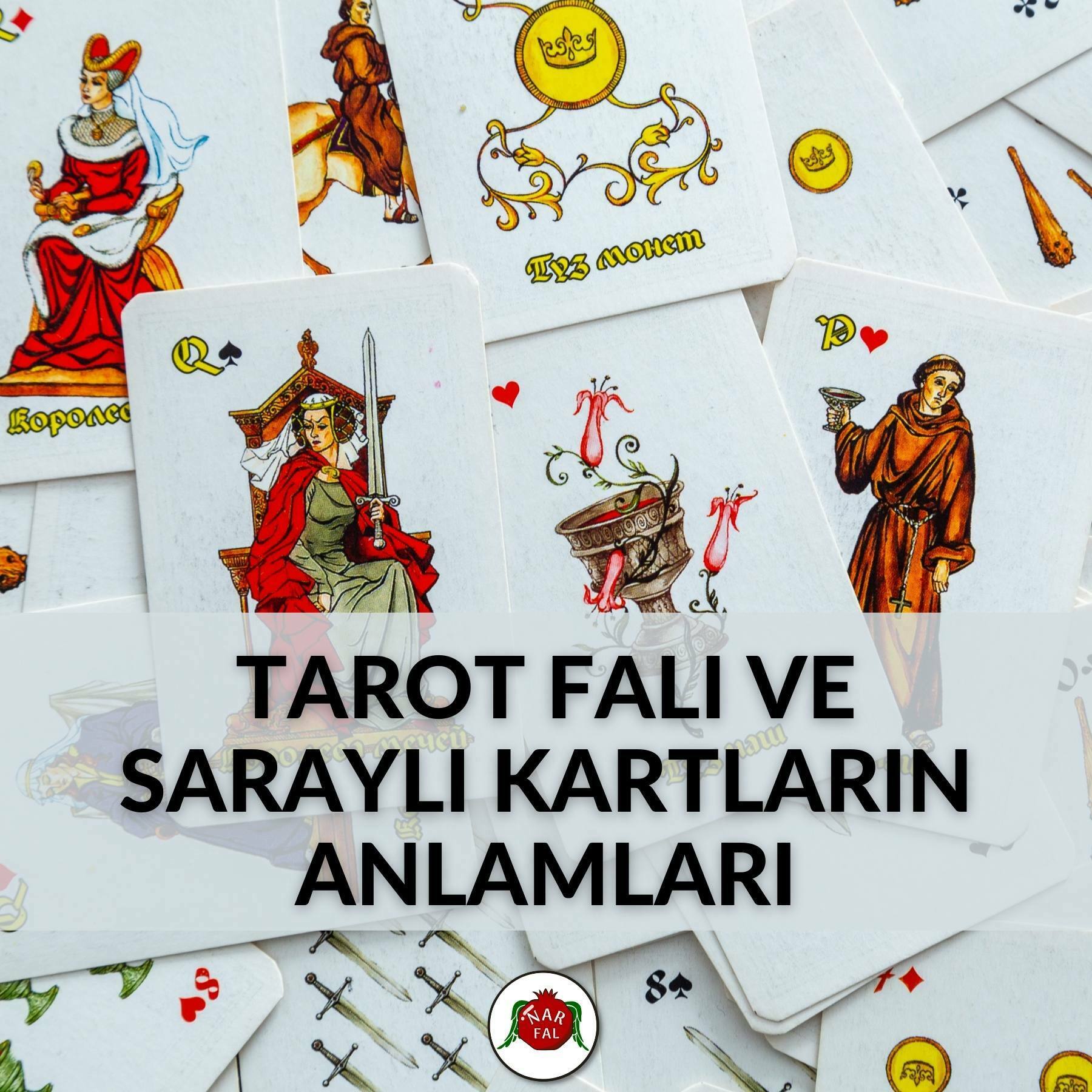 TAROT FALI VE SARAYLI KARTLARIN ANLAMLARI