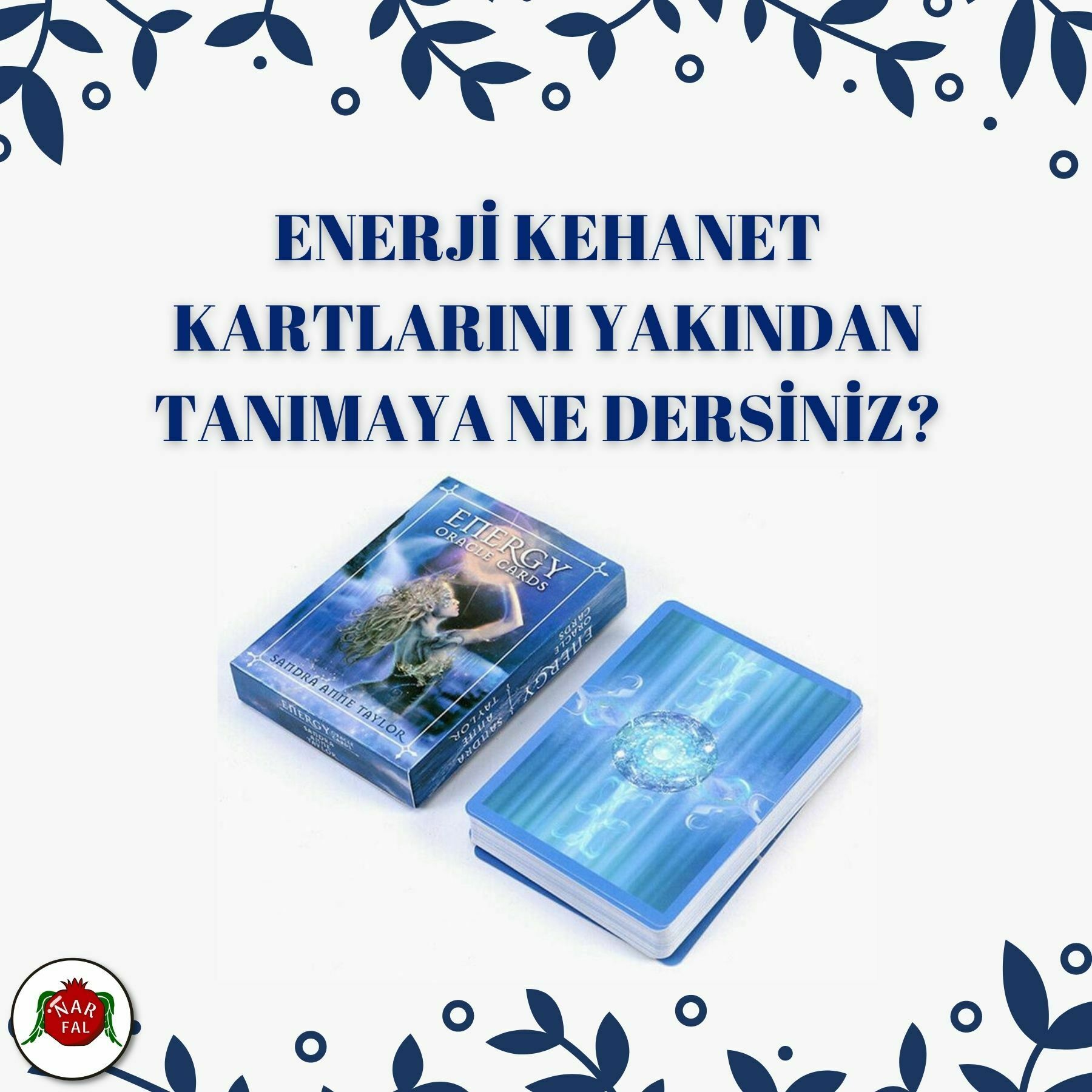 ENERJİ KEHANET KARTLARINI YAKINDAN TANIMAYA NE DERSİNİZ? | Blog - Nar Fa
