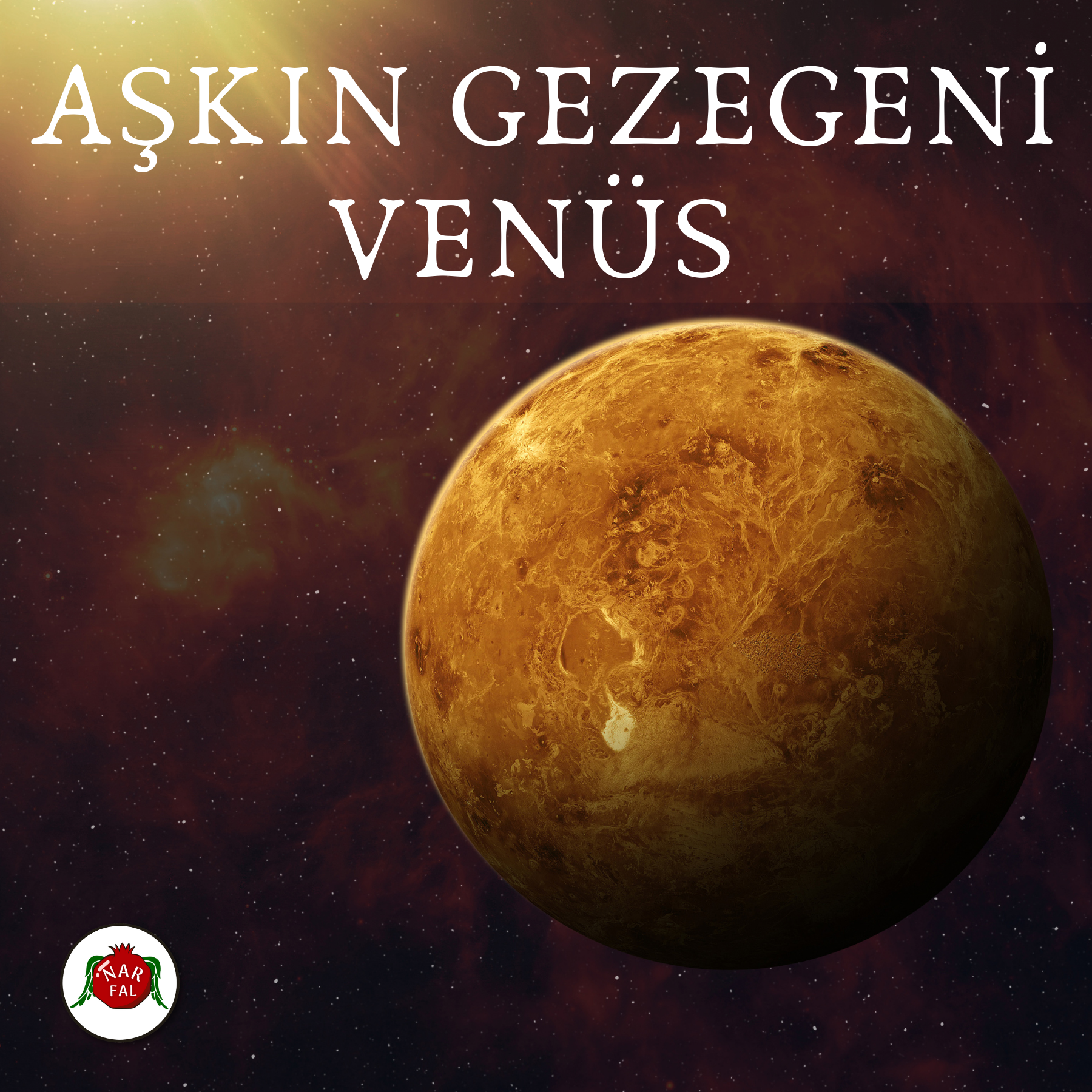 AŞKIN GEZEGENİ VENÜS | Blog - Nar Fal