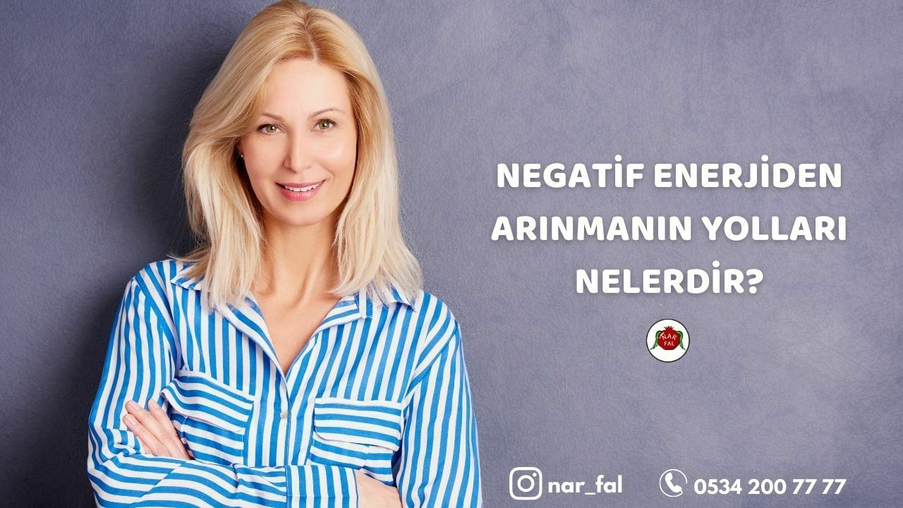 tarotu-ask-melek-tarot-kahve-yildizname-katina-peri-su-fali-online-canli-gercek-sesli-fal-fal-cesitleri-fali-ilginc-fallar-Negatif-Enerjiden-Arinmanin-Yollari-NelerdirNegatif Enerjiden Arınmanın Yolları Nelerdir? |