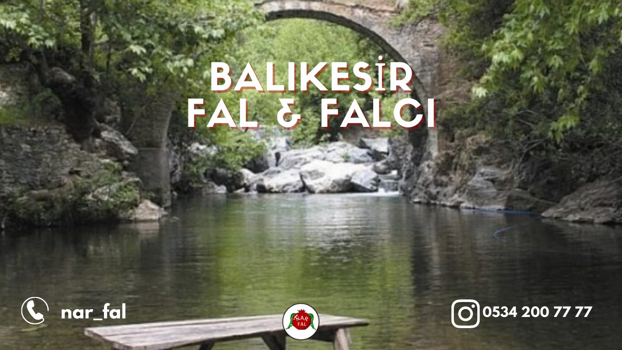 Balıkesir Falcı & Fal kazdağları, akçay, burhaniye nerede Balıkesirde Falcı Hizmeti, en iyi falcıya fal baktır. Balıkesir Tarot Kahve falı bak yıldızname su ateş falı ve daha fazlası