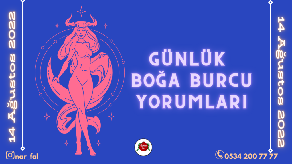 Gunluk burc yorumlari, 14 Ağustos 2022, Boğa burc yorumlari, 15 Ağustos, Boğa burcu kadini, erkegi, cocugu, Gunluk tarot fali, Haftalik, aylik, burc yorumu, ankara fal cafe, fal baktir, Tarot