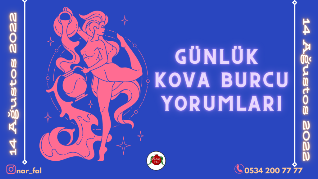 Gunluk burc yorumlari, 14 Ağustos 2022, Kova burc yorumlari, 15 Ağustos, Kova burcu kadini, erkegi, cocugu, Gunluk tarot fali, Haftalik, aylik, burc yorumu, ankara fal cafe, fal baktir, Tarot