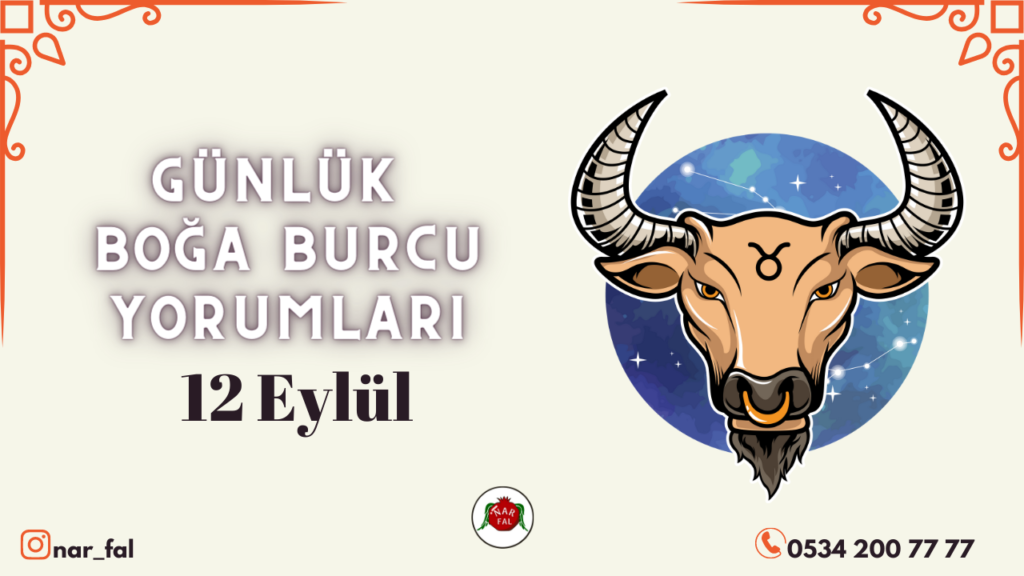 Gunluk burc yorumlari, 12 Eylül 2022, Boğa burc yorumlari, 13 Eylül, Boğa burcu kadini, erkegi, cocugu, Gunluk tarot fali, Haftalik, aylik, burc yorumu, ankara fal cafe, fal baktir