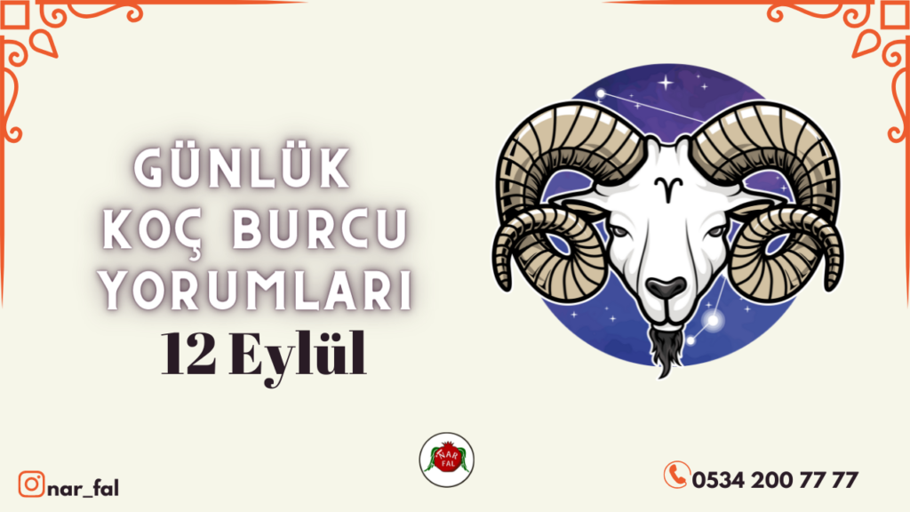 Gunluk burc yorumlari, 12 Eylül 2022, Koc burc yorumlari, 13 Eylül, Koc burcu kadini, erkegi, cocugu, Gunluk tarot fali, Haftalik, aylik, burc yorumu, ankara fal cafe, fal baktir,