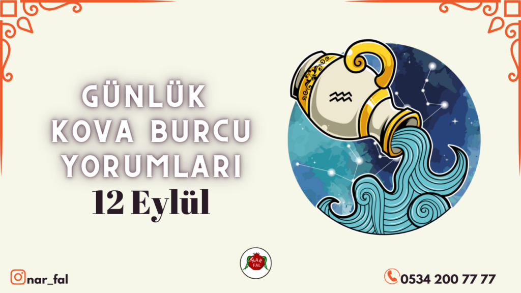 Gunluk burc yorumlari, 12 Eylül 2022, Kova burc yorumlari, 13 Eylül, Kova burcu kadini, erkegi, cocugu, Gunluk tarot fali, Haftalik, aylik, burc yorumu, ankara fal cafe, fal baktir
