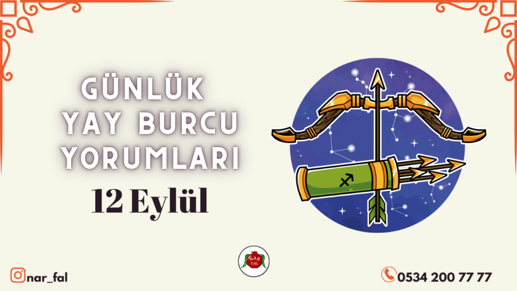 Gunluk burc yorumlari, 12 Eylül 2022, Yay burc yorumlari, 13 Eylül, Yay burcu kadini, erkegi, cocugu, Gunluk tarot fali, Haftalik, aylik, burc yorumu, ankara fal cafe, fal baktir,