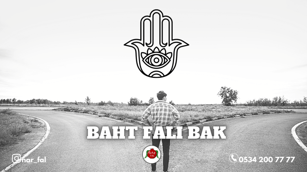 baht falı, baktır, bakanlar, bak, nedir, nasıl bakılır, kader falı, kader tarotu