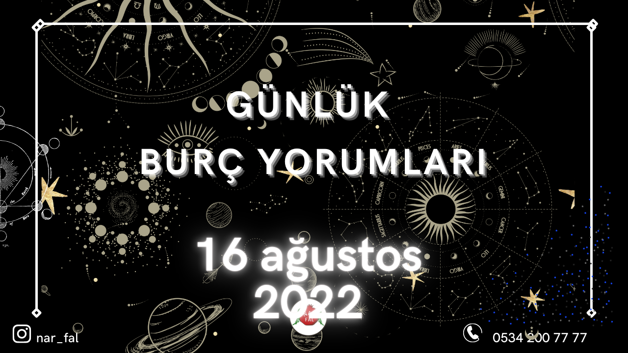 Gunluk burc yorumlari, 16 Ağustos 2022, Aslan burc yorumlari, 17 Ağustos, Aslan burcu kadini, erkegi, cocugu, Gunluk tarot fali, Haftalik, aylik, burc yorumu, ankara fal caf
