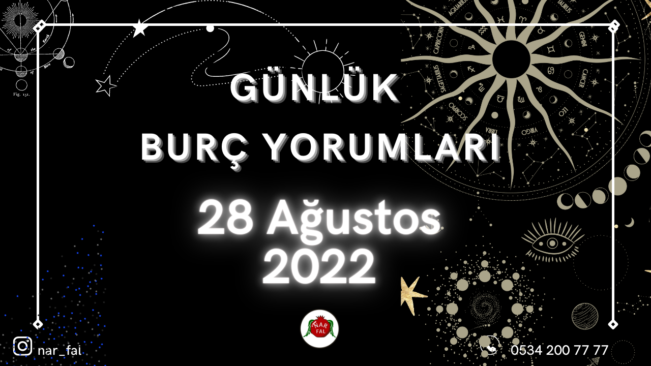 günlük burc yorumları, 28 Ağustos burç yorumları, 29 Ağustos,koç, boğa, ikizler,başak,aslan, yengeç, terazi, akrep, yay,oğlak, kova, balık, burç yorumu