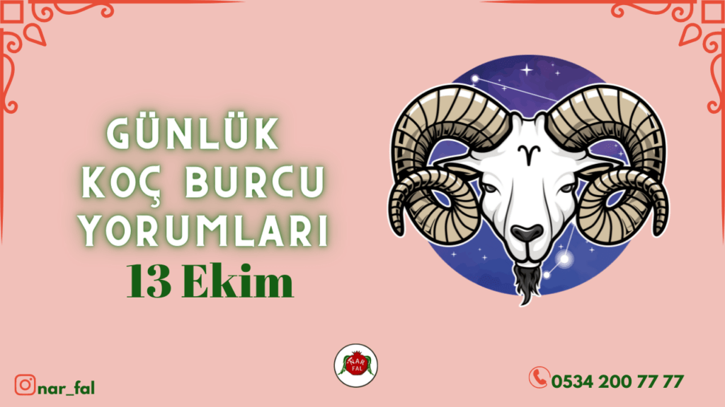 Günlük burç yorumları, 13 ekim 2022, Koç burcu yorumları, 14 ekim, Koç burcu kadini, erkegi, cocugu, Gunluk tarot fali, Haftalik, aylik, burcu yorumu, ankara fal cafe, fal bakti