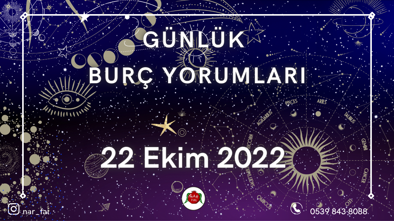 günlük burcu yorumları, 22 Ekim burç yorumları, 23 Ekim,koç, boğa, ikizler,başak,aslan, yengeç, terazi, akrep, yay,oğlak, kova, balık, burç yorumu