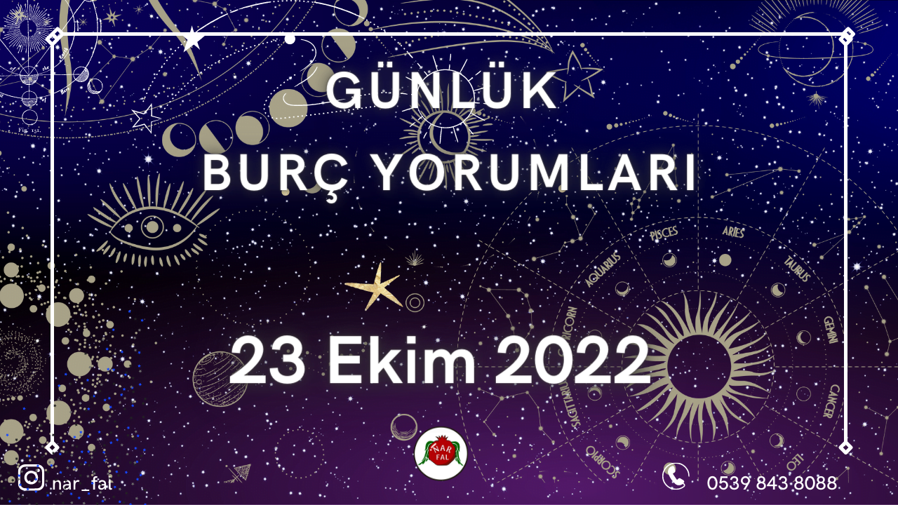 günlük burcu yorumları, 23 Ekim burç yorumları, 24 Ekim,koç, boğa, ikizler,başak,aslan, yengeç, terazi, akrep, yay,oğlak, kova, balık, burç yorumu